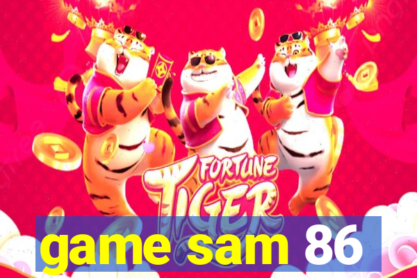 game sam 86