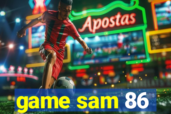 game sam 86