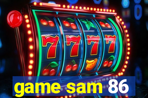 game sam 86