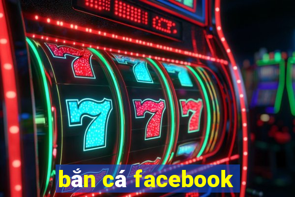 bắn cá facebook