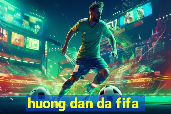 huong dan da fifa