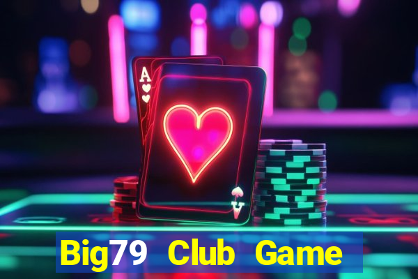 Big79 Club Game Bài Nạp Sms