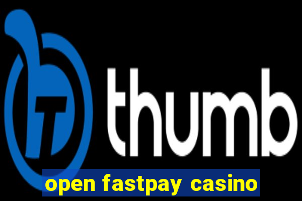 open fastpay casino