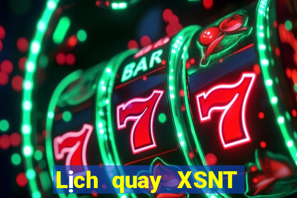 Lịch quay XSNT ngày 25