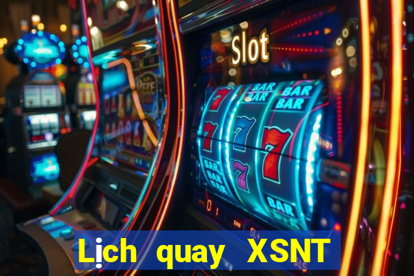 Lịch quay XSNT ngày 25