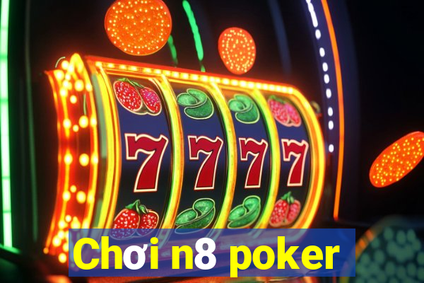 Chơi n8 poker