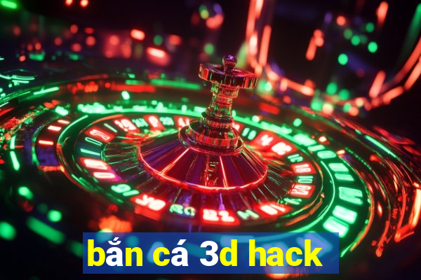 bắn cá 3d hack