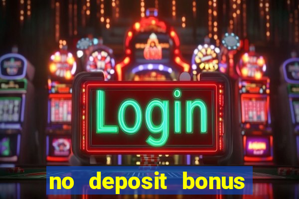 no deposit bonus for casino