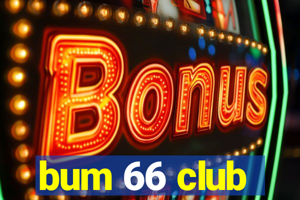 bum 66 club