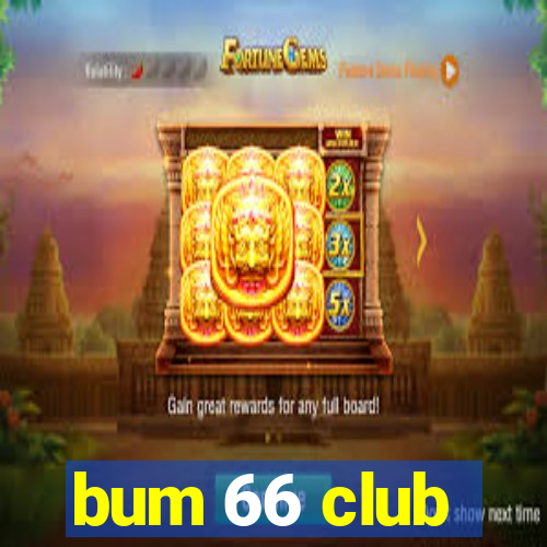 bum 66 club