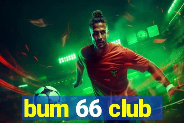 bum 66 club