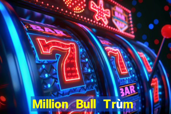 Million Bull Trùm Fun88 Tải về trò chơi