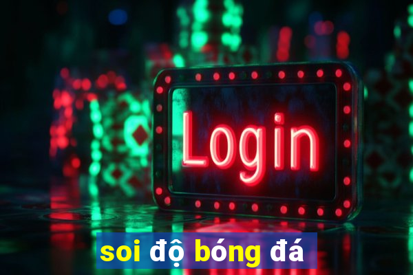 soi độ bóng đá