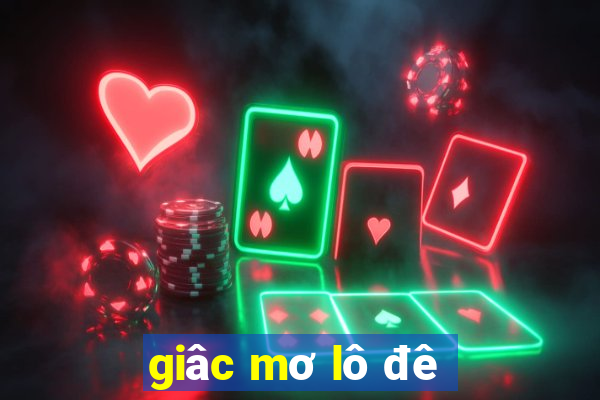 giâc mơ lô đê