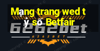 Mạng trang wed tỷ số Betfair