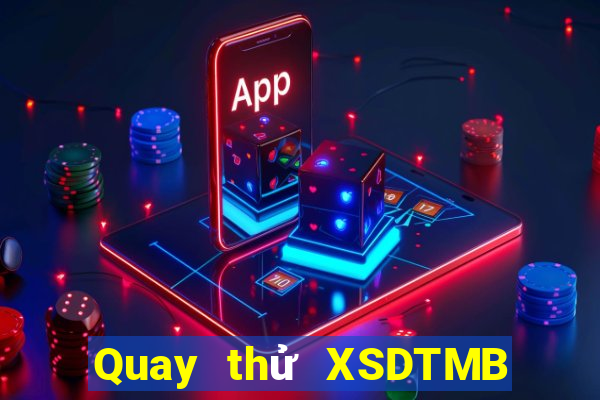 Quay thử XSDTMB ngày 19