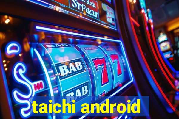 taichi android