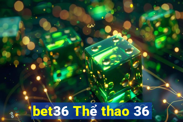 bet36 Thể thao 36