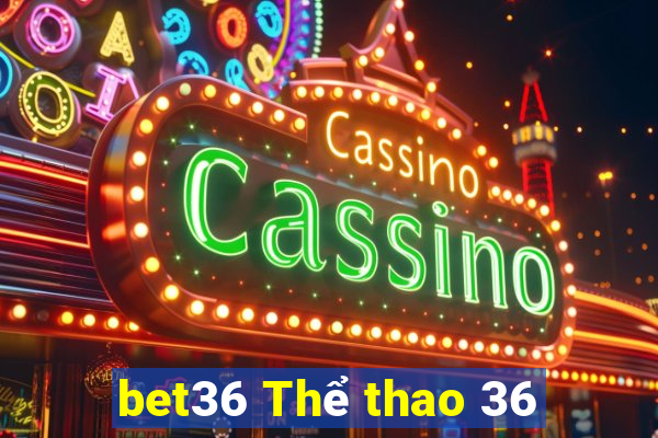 bet36 Thể thao 36