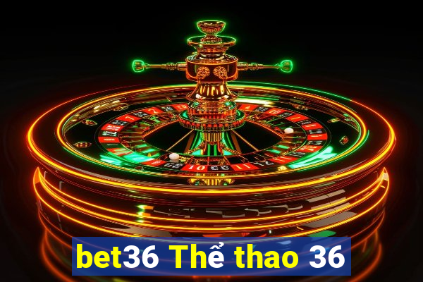 bet36 Thể thao 36