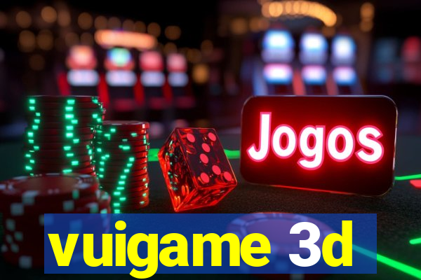 vuigame 3d