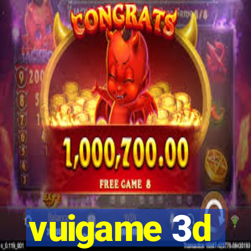 vuigame 3d