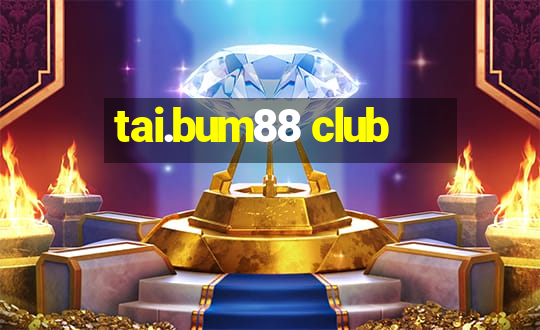 tai.bum88 club