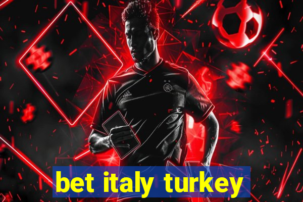 bet italy turkey