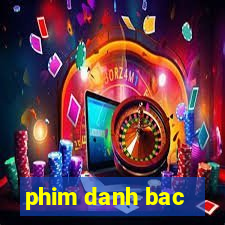 phim danh bac