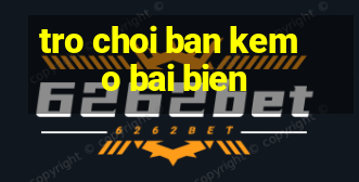 tro choi ban kem o bai bien