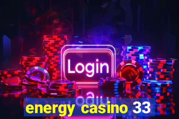 energy casino 33