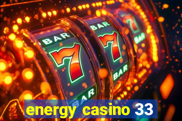 energy casino 33