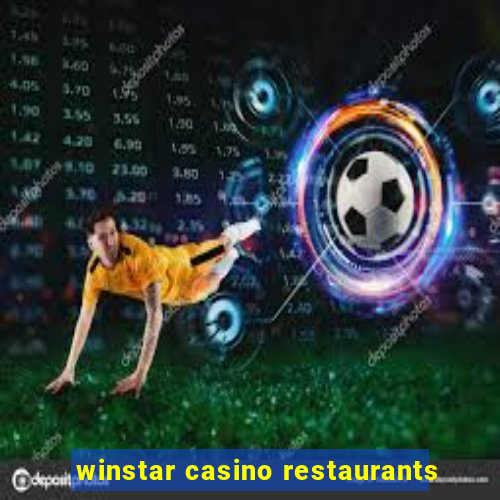 winstar casino restaurants