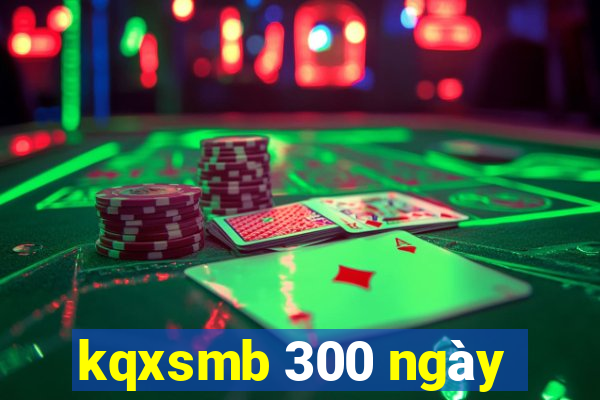 kqxsmb 300 ngày