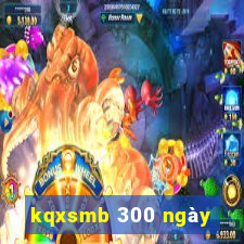 kqxsmb 300 ngày