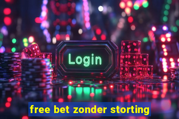 free bet zonder storting