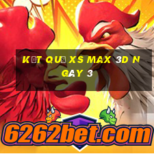 kết quả XS Max 3D ngày 3