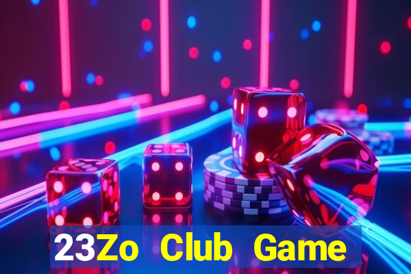 23Zo Club Game Bài Hay Nhất Hiện Nay