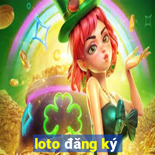 loto đăng ký