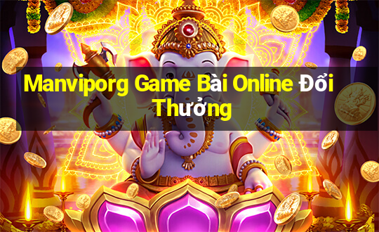 Manviporg Game Bài Online Đổi Thưởng