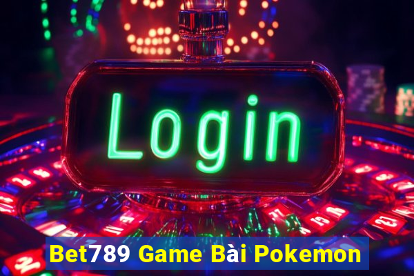 Bet789 Game Bài Pokemon