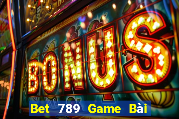 Bet 789 Game Bài Online Hay