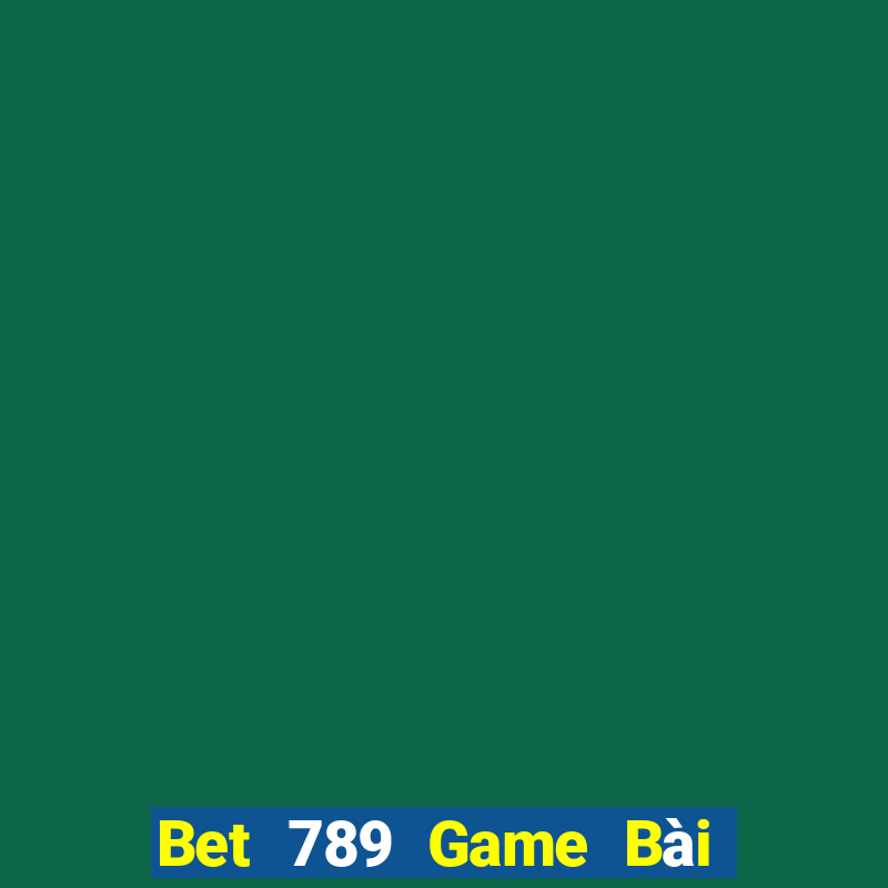 Bet 789 Game Bài Online Hay