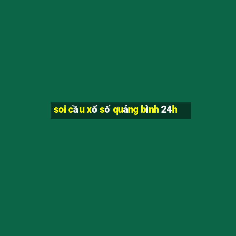 soi cầu xổ số quảng bình 24h