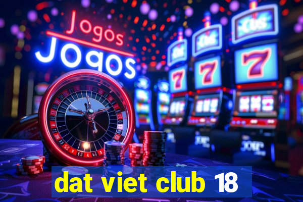 dat viet club 18