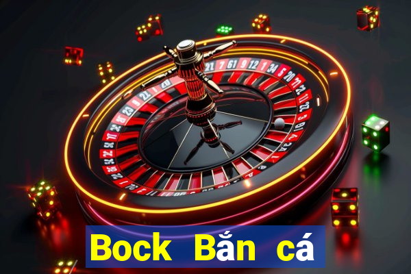 Bock Bắn cá Official 352