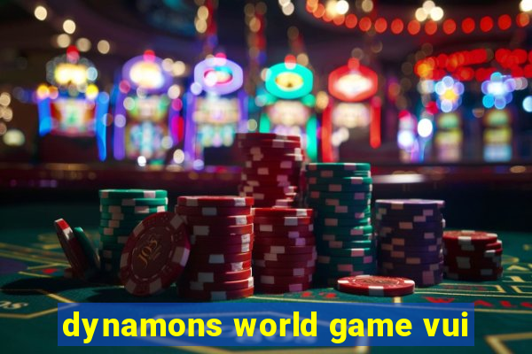 dynamons world game vui