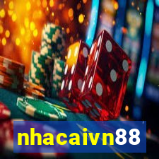 nhacaivn88