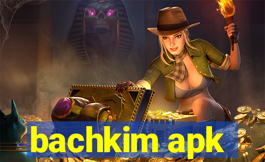 bachkim apk