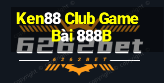 Ken88 Club Game Bài 888B